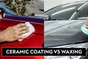 Car Wax Vs Ceramic Coating – Which is Better?